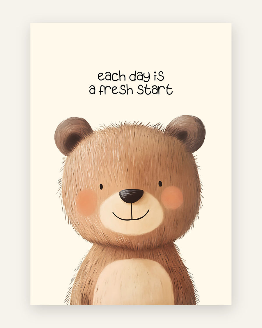 Sød børneplakat med en blød, illustreret brun bamsebjørn med røde kinder og teksten each day is a fresh start, til børneværelset.