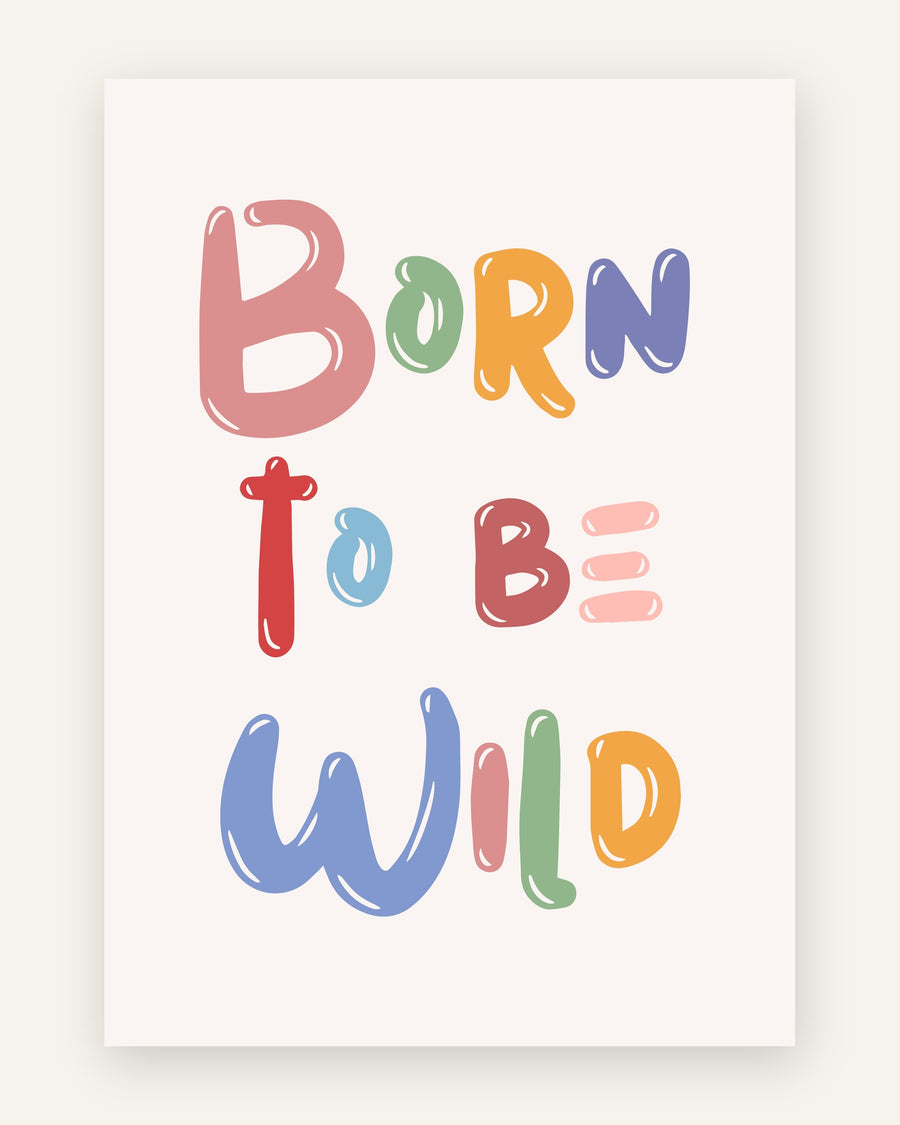 Børneplakat med born to be wild i friske farver til børneværelset