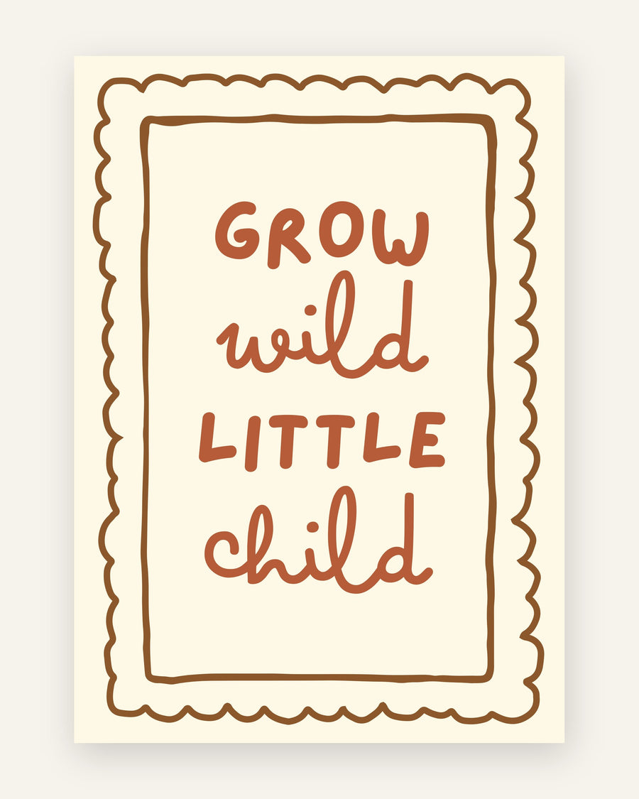 Børneplakat med grow wild little child i varme jordfarver til børneværelset