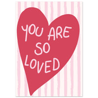 YOU ARE SO LOVED Herz Poster