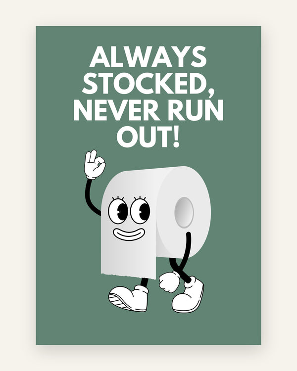 Børneplakat med always stocked toiletrulle i grønne toner til børneværelset