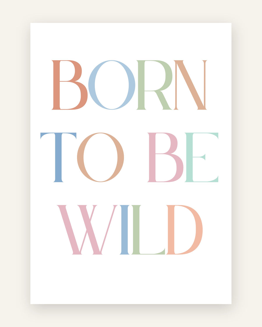 Børneplakat med born to be wild i bløde pasteller til børneværelset