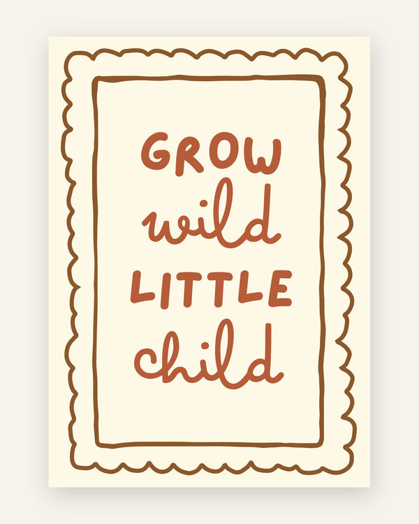 Børneplakat med grow wild little child i varme jordfarver til børneværelset