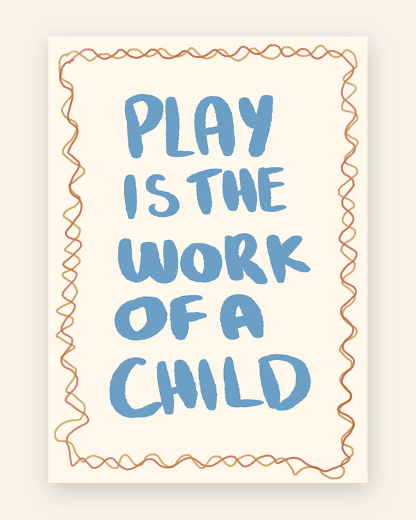 Børneplakat med play is the work of a child i blå toner til børneværelset