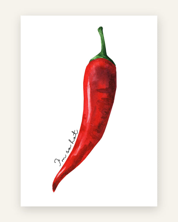 Akvarelplakat med en håndmalet rød chili med grøn stilk og den håndskrevne tekst I'm so hot